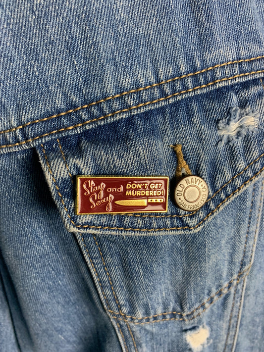Stay Sexy and Don't Get Murdered Enamel Pin